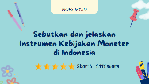 Sebutkan dan jelaskan Instrumen Kebijakan Moneter di Indonesia