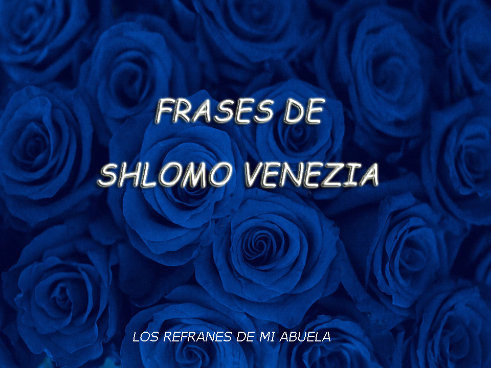 Frases de Shlomo Venezia