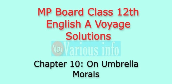 MP Board Class 12th English A Voyage Solutions Chapter 10 On Umbrella Morals (A.G. Gardiner)