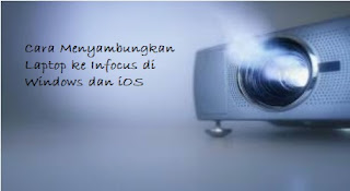 cara menyambungkan laptop ke infocus