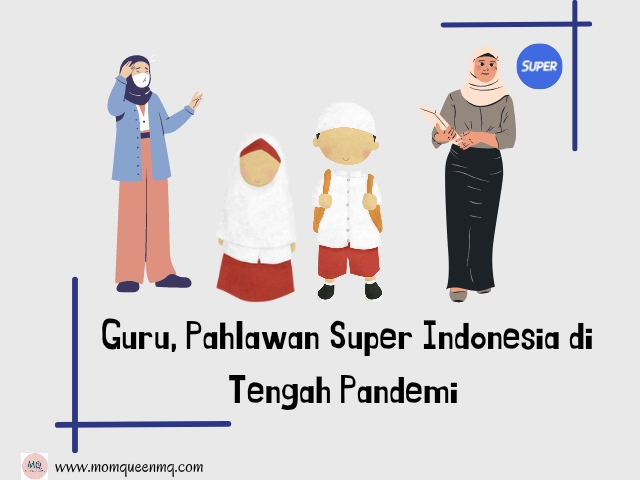 Guru, Pahlawan Super Indonesia di Tengah Pandemi