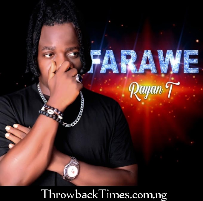 Music: Farawe - Rayan T [Song Download]