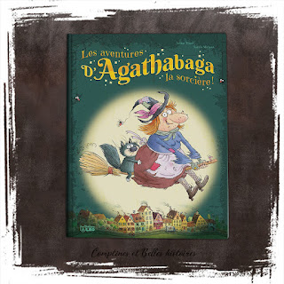 Les aventures d'Agathabaga la sorcière !, d'Arthur Ténor et Valérie Michaut (Editions Lito, 2018) - Sélection de livres jeunesse pour Halloween, plein de magie, de potion, de balai qui vole et de vieilles femmes au nez crochus et chapeau percé