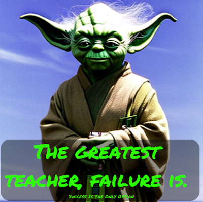 The 45 Best Yoda Quotes | Amazingly Inspirational They Are, The greatest teacher, failure is