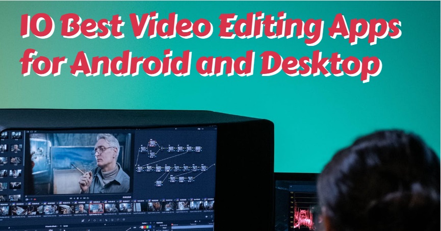10 Best Video Editing Apps for Android and PC