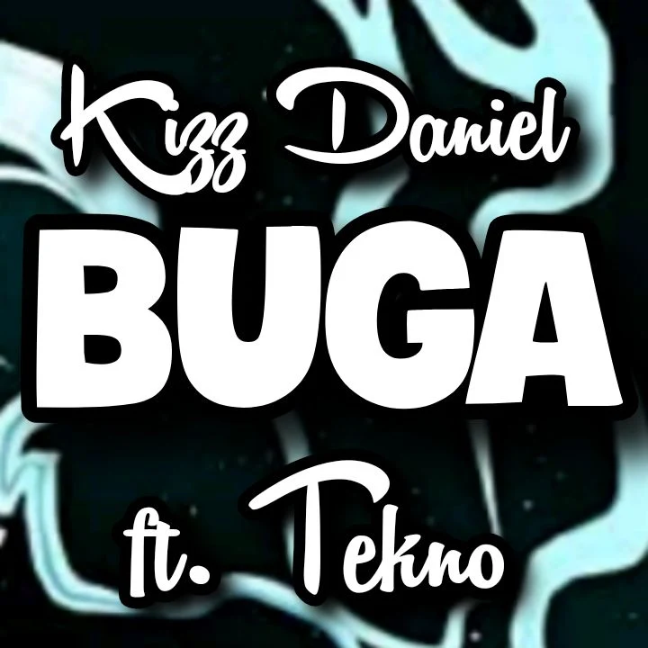 Kizz Daniel x Tekno: BUGA Song [Streaming/Mp3] - Produced by Reward Beatz - FlyBoy Inc / Empire Music
