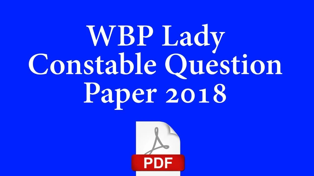 WBP Lady Constable Question Paper 2018 PDF Download - WBP Lady Constable Previous Year Questions Paper