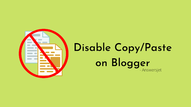 How to Disable Copy Paste in Blogger