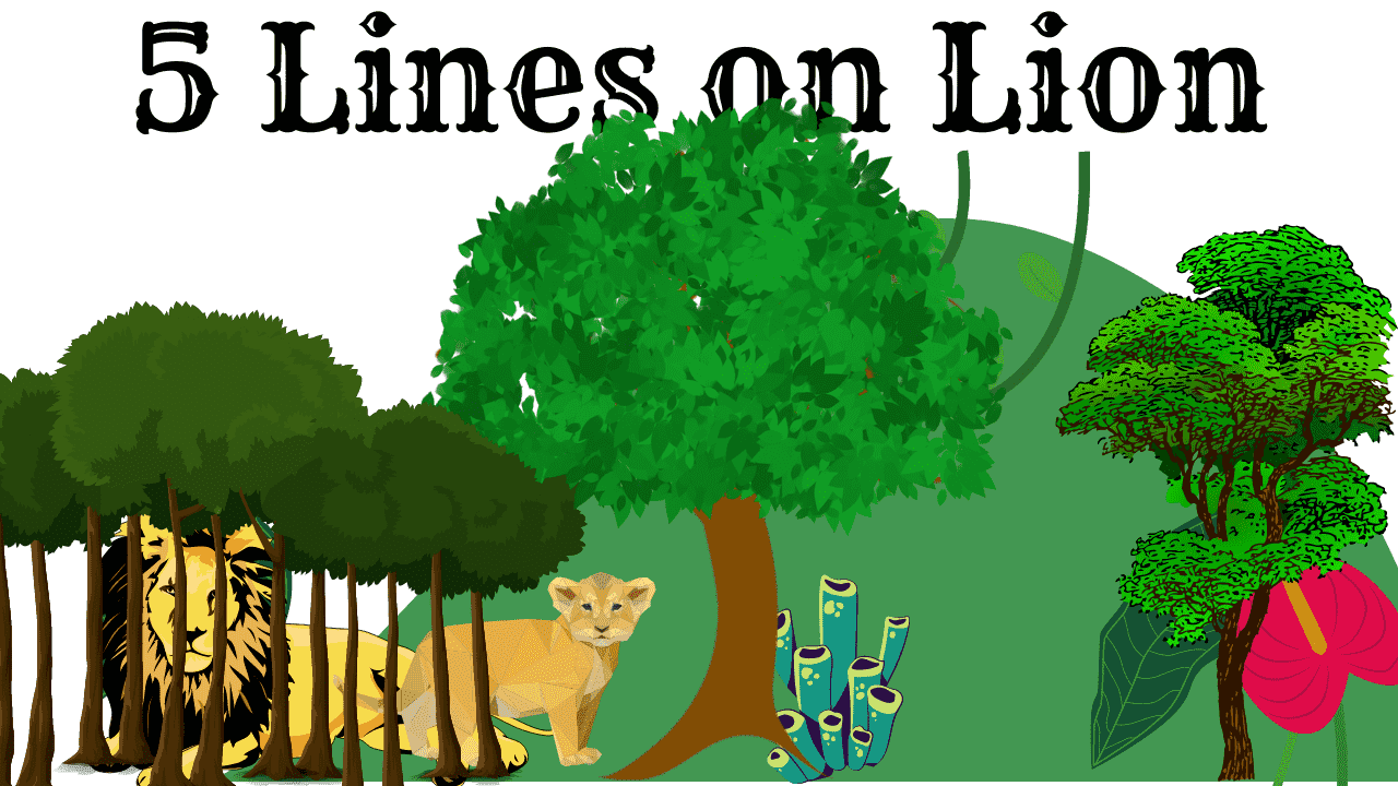 5 Lines on Lion