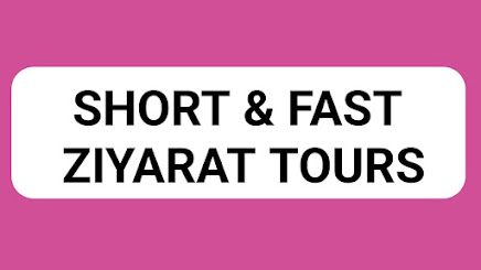 SHORT & FAST ZIYARAT TOURS