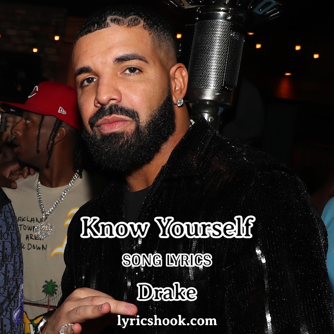 Know Yourself Lyrics Song By Drake