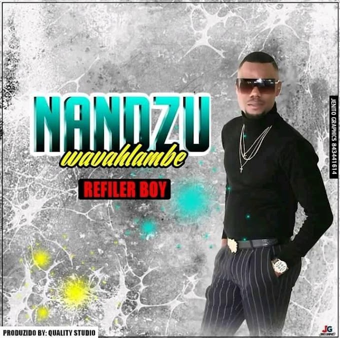 Refiller Boy - Nandzu Wa Vahlambe (Prod. Quality Stúdio) [Exclusivo 2021] (Download Mp3)