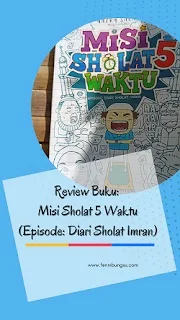 Review Buku Misi Sholat 5 Waktu: Diari Sholat Imran, review buku karangan Nazry Salam, review buku Ilustrator Nazrul Ali, review buku Penerbit Zikrul Hakim, review buku PTS Publishing House Sdn Bhd,