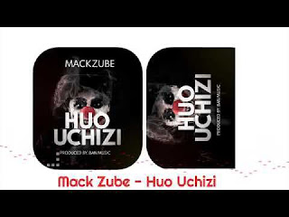 AUDIO | Mack Zube – Huo Uchizi (Mp3 Audio Download)