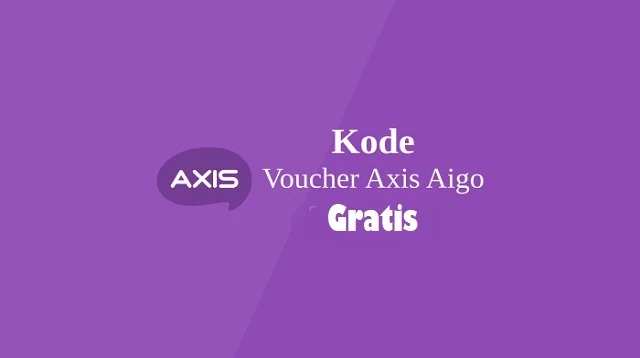 Kode Voucher Axis Aigo Gratis