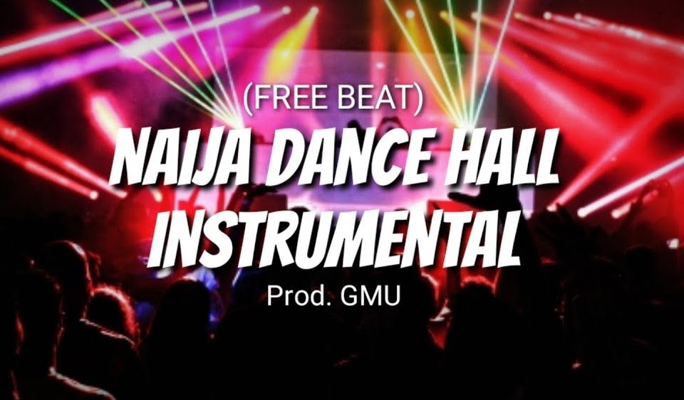 Naija Dance Hall Beat (Free Instrumental) 247melody 247 Melody