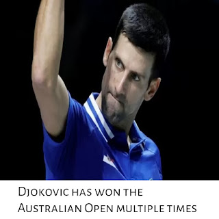 Djokovic has won the Australian Open multiple times