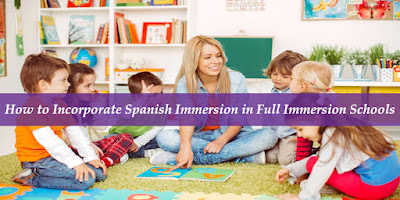 How to incorporate Spanish immersion in full immersion schools