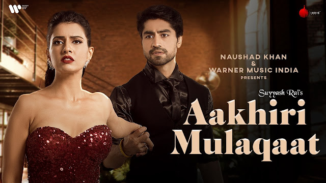 Aakhiri Mulaqaat Song Lyrics - Harshad Chopda | Smriti Kalra | Suyyash Rai | Latest Song 2022