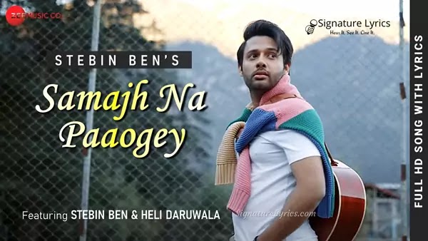Ye Tum Kabhi Samajh Na Paoge Lyrics - Stebin Ben & Heli Daruwala