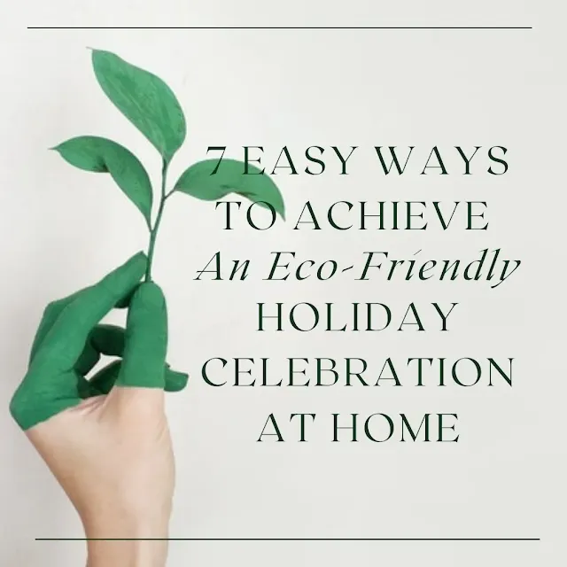 Eco-friendly holiday celebration at home