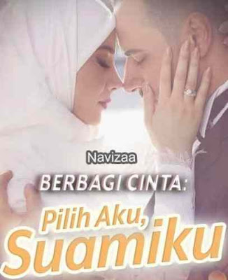 Novel Berbagi Cinta: Pilih Aku, Suamiku Karya Navizaa Full Episode