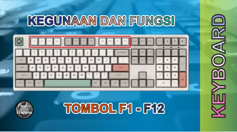 Kegunaan dan Fungsi Tombol Keyboard F1 sampai F12