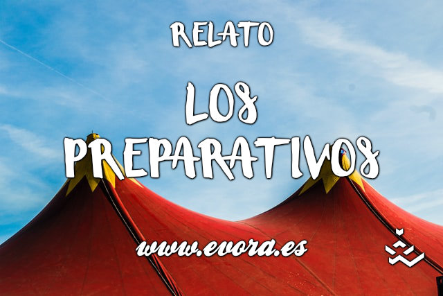 Relato: Los preparativos