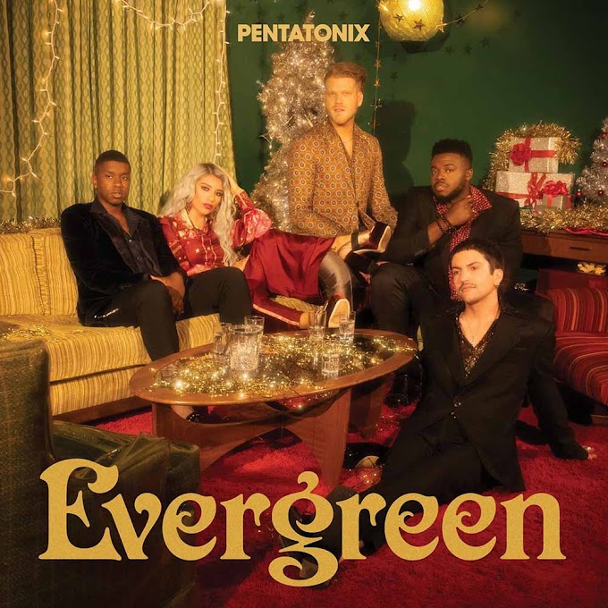 Το «Evergreen» είναι το νέο Holiday Album των Pentatonix!