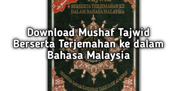Download Mushaf Tajwid Berserta Terjemahan ke dalam Bahasa Malaysia