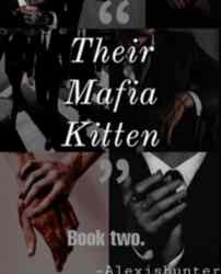 Read Novel Their Mafia Kitten by Alexishunter Full Episode