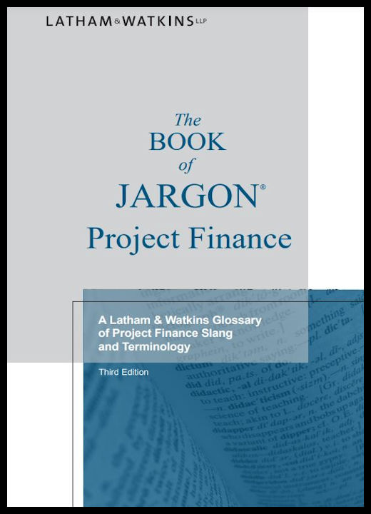86 Alessandro-Bacci-Middle-East-Blog-Books-Worth-Reading-Latham&Watkins-The-Book-of-Jargon-Project-Finance