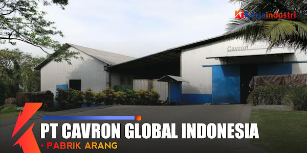 PT Cavron Global Indonesia - Informasi singkat gaji dan lowongan