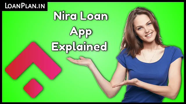 Nira Loan App kya hai