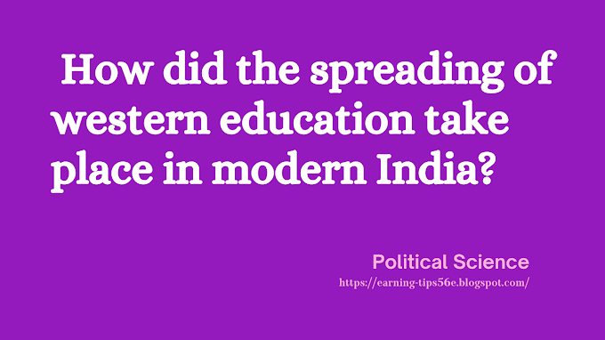  How did the spreading of western education take place in modern India?