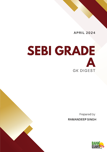 SEBI Grade A GK Digest : April 2024