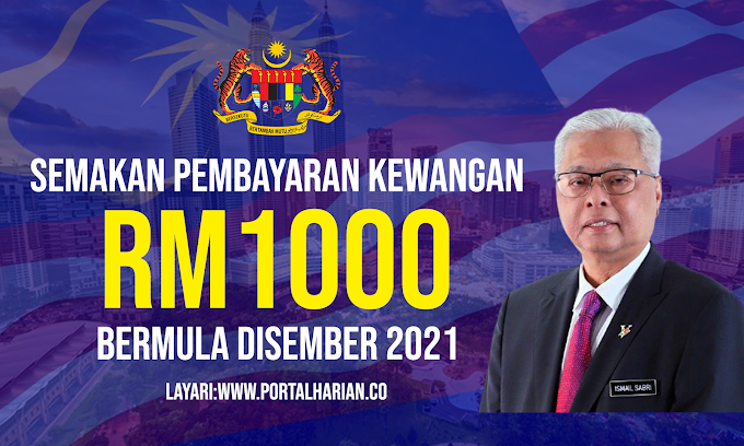 Semakan Pembayaran Kewangan Sebanyak RM1000 Bermula Disember 2021
