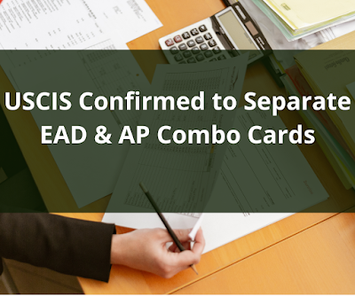 USCIS Confirmed to Separate EAD & AP Combo Cards