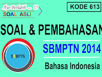 Soal dan Pembahasan Bahasa Indonesia SBMPTN 2014 (Kode 613)