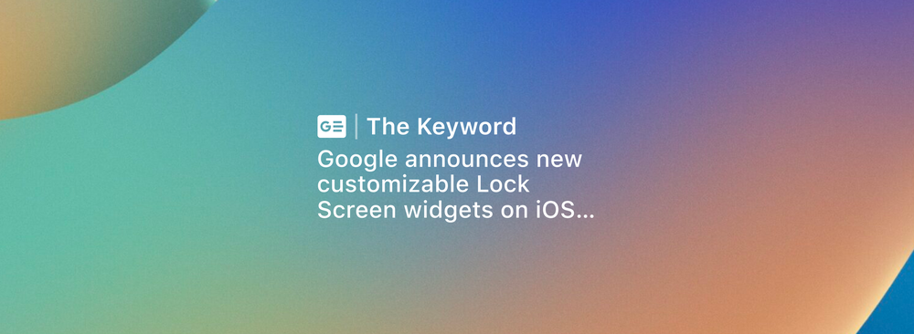 Ecco i nuovi widget di Google per la Schermata di blocco di iOS 16