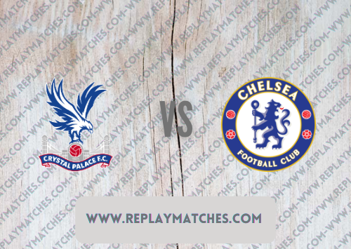 Crystal Palace vs Chelsea Full Match & Highlights 19 February 2022