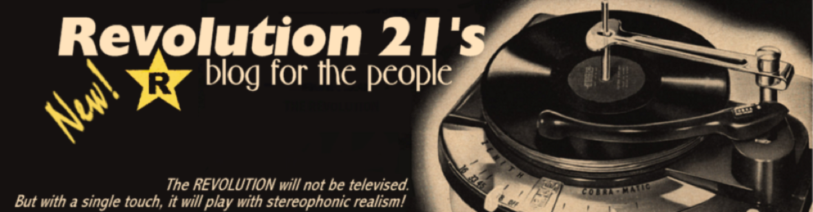 Revolution 21's Blog for the People