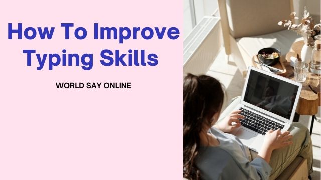 How To Improve Typing Skills - Increase Typing Speed Work At Home