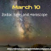 Horoscope: March 10 zodiac sign