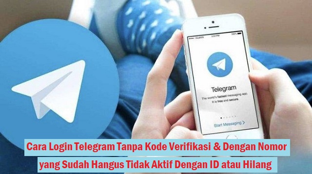 Cara Login Telegram Tanpa Kode Verifikasi & Dengan Nomor yang Sudah Hangus Tidak Aktif Dengan ID