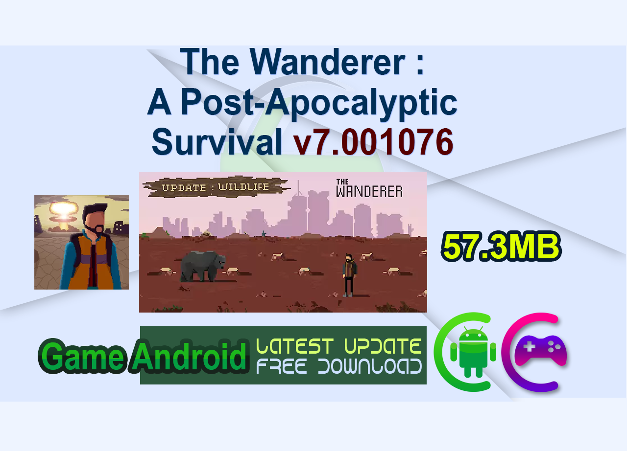 The Wanderer : A Post-Apocalyptic Survival v7.001076 (Mod – free shopping)