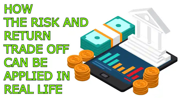 How the risk and return trade off can be applied in real life