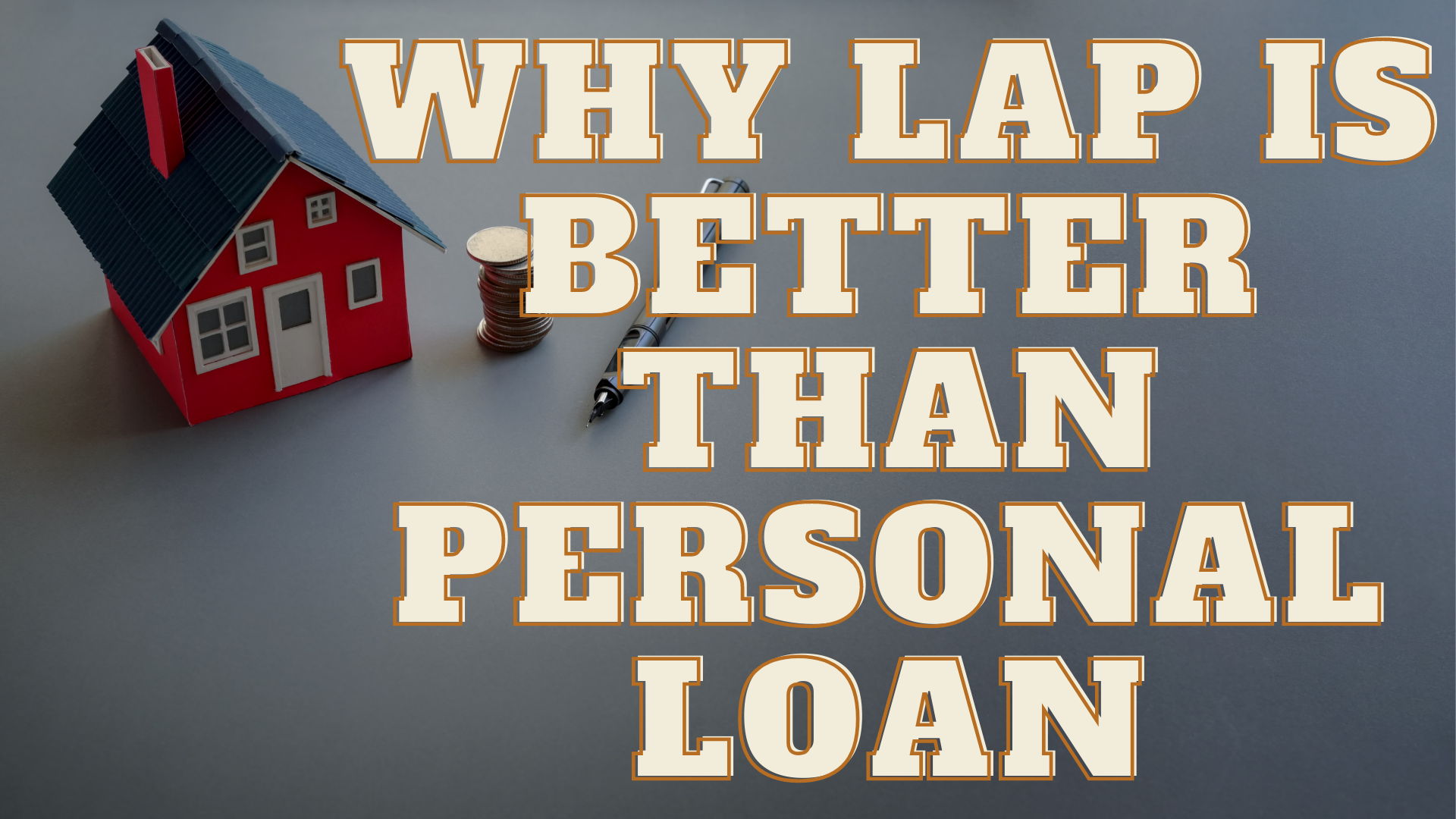 Why LAP is better than personal loan