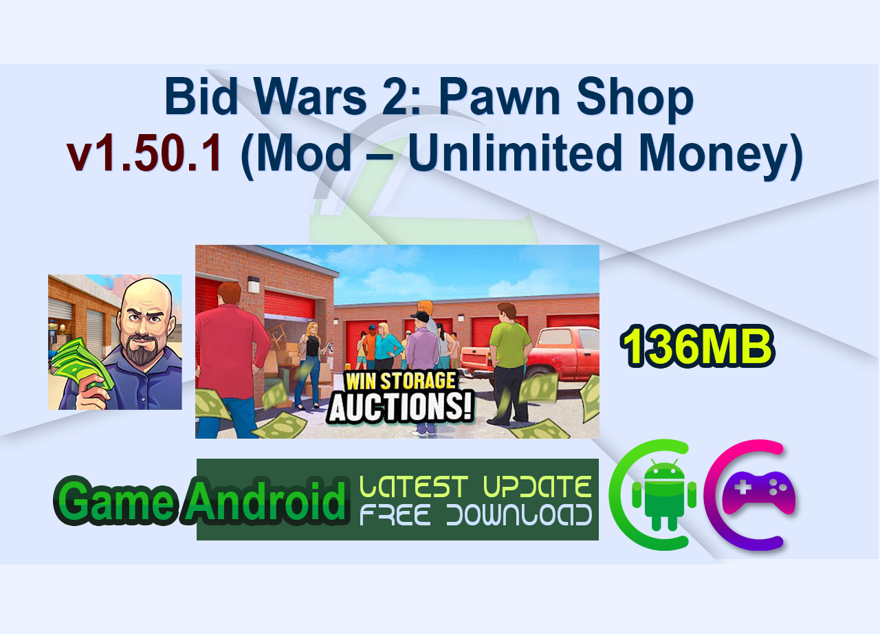 Bid Wars 2 Pawn Shop v1.50.1 (Mod – Unlimited Money)