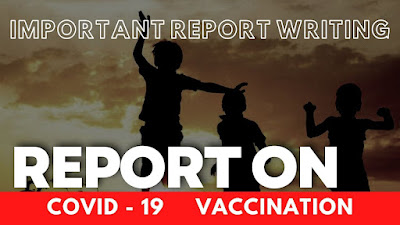 How to Write Report Writing on COVID19 vaccination